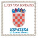 LIJEPA  NASA DOMOVINO - Kroatische National Hymne Hrvatska drzav